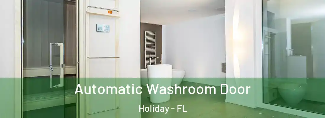 Automatic Washroom Door Holiday - FL