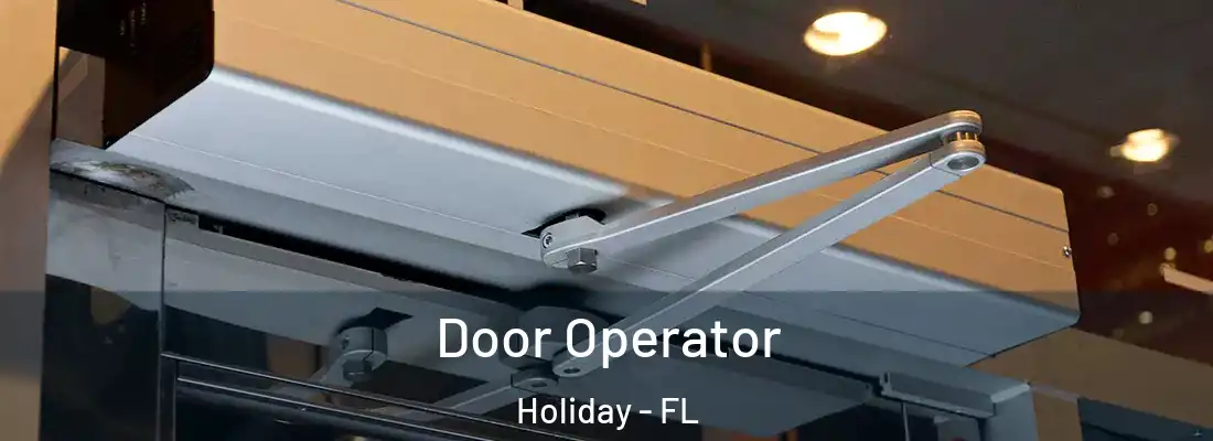  Door Operator Holiday - FL