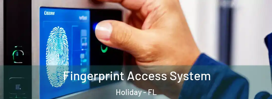 Fingerprint Access System Holiday - FL