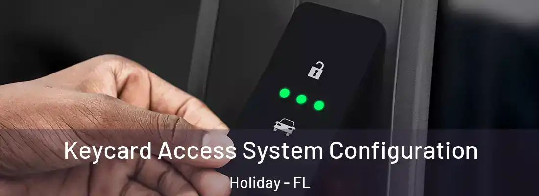 Keycard Access System Configuration Holiday - FL
