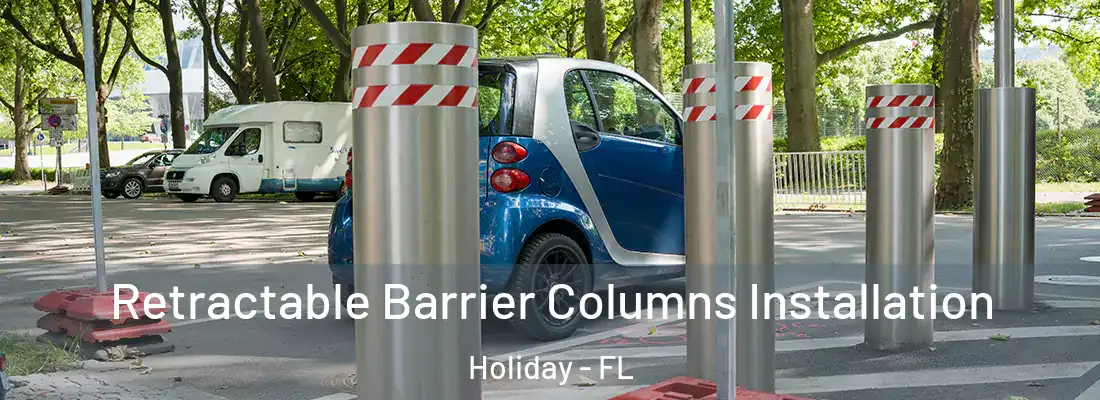 Retractable Barrier Columns Installation Holiday - FL